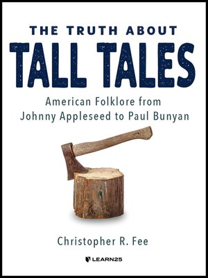 cover image of The Truth About Tall Tales: American Folklore from Johnny Appleseed to Paul Bunyan